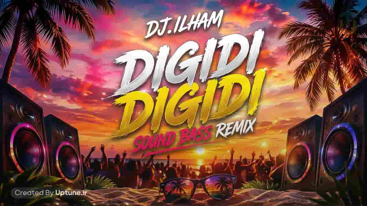 دانلود آهنگ دیجی ایلهام دیگیدی دیگیدی Dj lham Digidi Digidi دانلود آهنگ دیجی ایلهام دیگیدی دیگیدی Dj lham Digidi Digidi